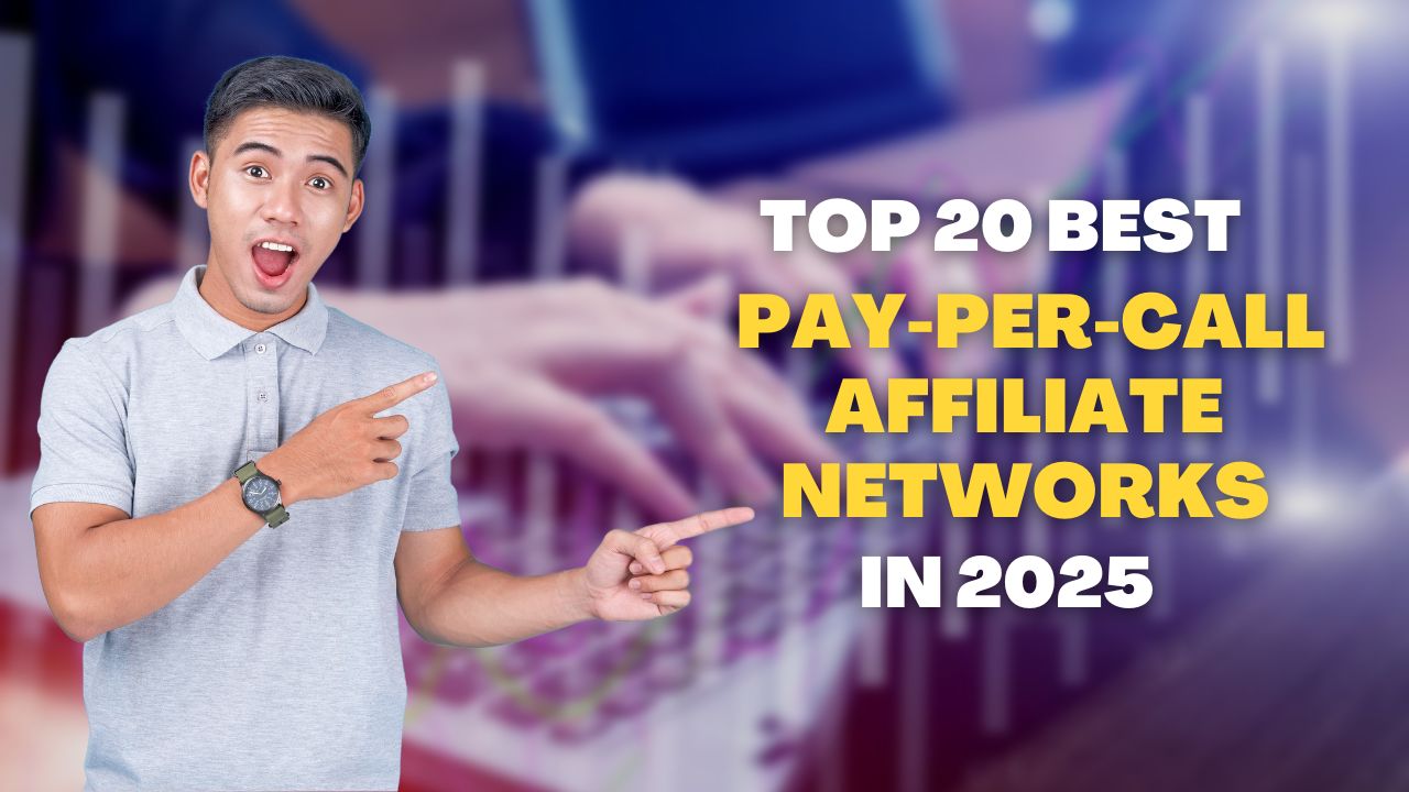 Top 20 Best Pay-Per-Call Affiliate Networks in 2025